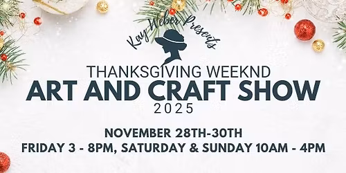Kay Weber Presents: Thanksgiving Weekend Art & Craft Show