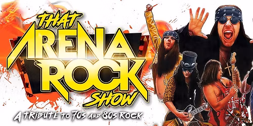 That Arena Rock Show : Classic Rock Tribute Act-Get 10% Off* - Use Code - SAVE10