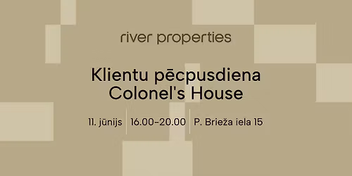 Klientu p\u0113cpusdiena Colonel's House 11. j\u016bnij\u0101 | P. Brie\u017ea iela 15