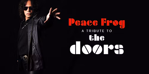 Peace Frog * The Music of The Doors