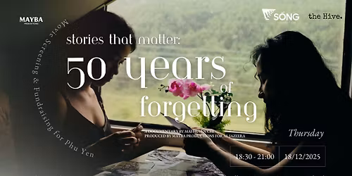 Stories That Matter: 50 Years of Forgetting Screening for Ph\u00fa Y\u00ean Relief