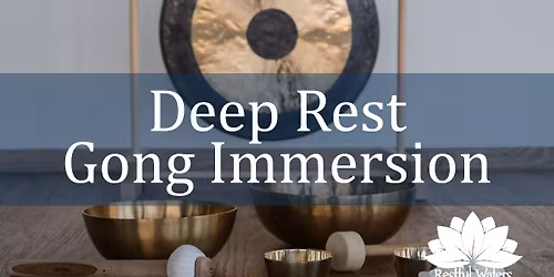 Deep Rest ~ Gong Immersion