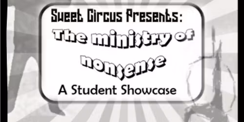 Ministry of Nonsense a Student Showcase