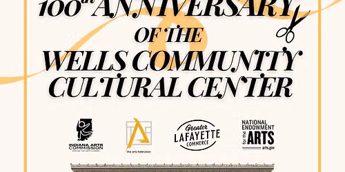100th Year Celebration - Wells Community Cultural Center