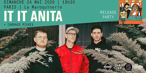 IT IT ANITA (Release Party) + CARNAGE PIKNIK (Premi\u00e8re partie)