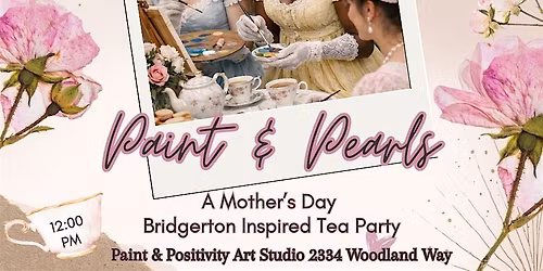 Paint & Pearls: Mother's Day Tea Party