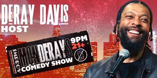 Improv Presents: MONDERAYS with Deray Davis & more