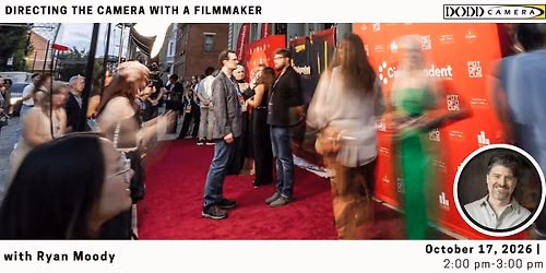 Directing the Camera with Filmmaker Ryan Moody