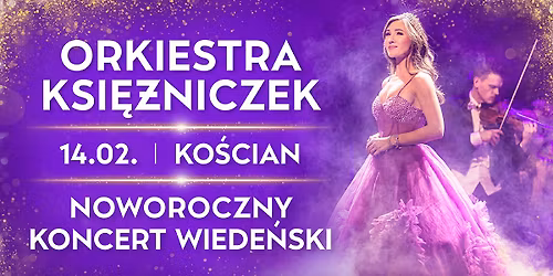 Orkiestra Ksi\u0119\u017cniczek - Noworoczny - Walentynkowy Koncert Wiede\u0144ski w Ko\u015bcianie