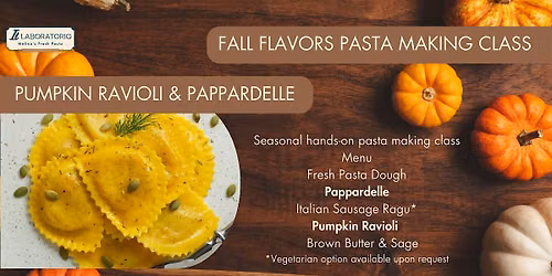 Fall Fresh Pasta - Pumpkin Ravioli & Pappardelle