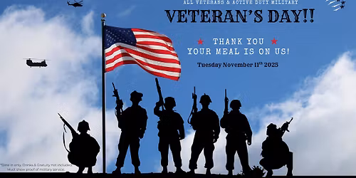 Honoring Our Veterans - Your meal is on us