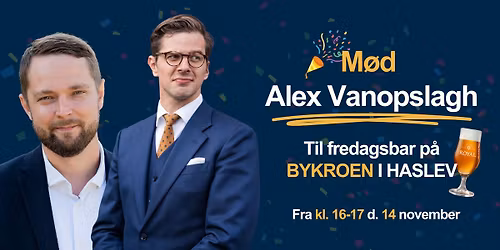 FREDAGSBAR MED ALEX VANOPSLAGH P\u00c5 BYKROEN