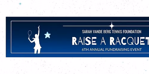 6th Annual 'Raise a Racquet' Fundraising Event