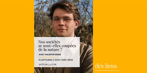 Nos soci\u00e9t\u00e9s se sont-elles coup\u00e9es de la nature ?