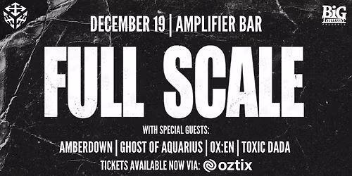 FULL SCALE w\/ Amberdown, Ghost Of Aquarius, OX:EN & Toxic Dada | Amplifier Bar, Perth City
