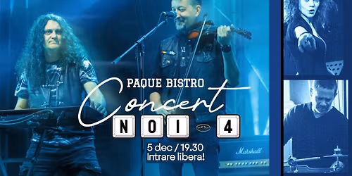 Noi 4 live la Paque Bistro