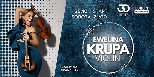 EWELINA KRUPA VIOLIN \/\/ 25.10 \/\/ GRAMY NA 3 PARKIETY !!!