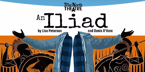 'An Iliad' presented by True North Theatre Company