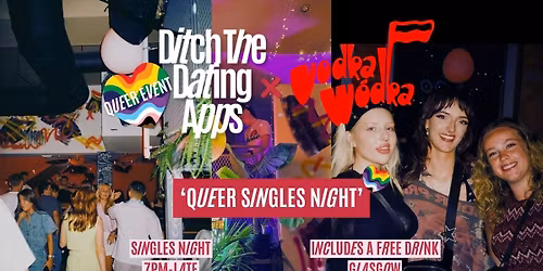 Queer Singles Night \ud83d\udc98 Ditch The Dating Apps x Vodka Wodka Glasgow