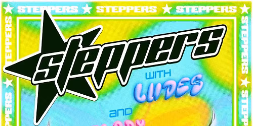 Steppers with Ludes & Melody Kin @ LAST CHANCE