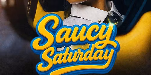 SAUCY SATURDAY - The Ultimate afrobeats experience