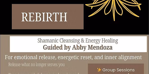 Rebirth: Shamanic Cleansing & Energy Healing