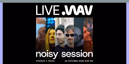 LIVE.WAV | noisy session | N\u00baSpace x Teufel