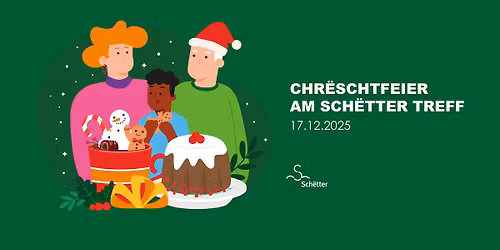 Chr\u00ebschtfeier am Sch\u00ebtter Treff