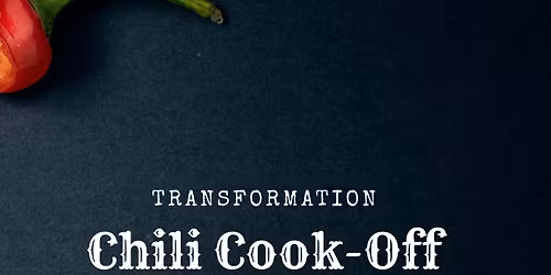TRANSFORMATION CHILI COOK-OFF