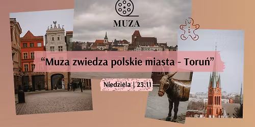 Muza zwiedza polskie miasta: Toru\u0144