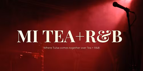 Mi Tea + R&B