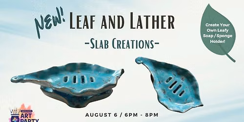 NEW! Leaf & Lather - Slab Creations