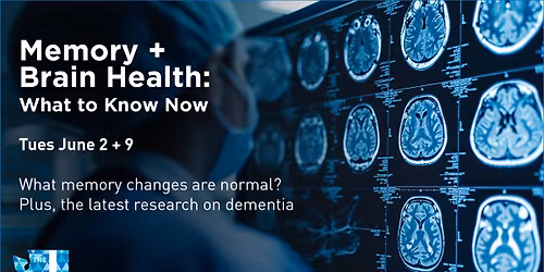 Memory + Brain Health: What to Know Now