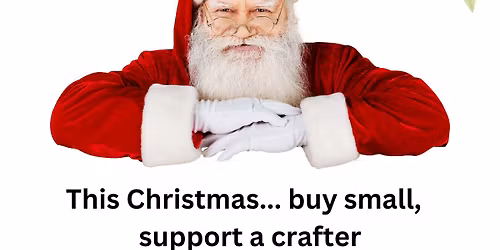 Christmas Sparkle Market - Inside Sat 6th 10 to 3pm & Sunday 7th 10 to 1pm