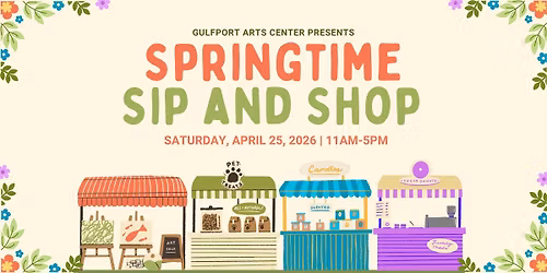 Springtime Sip and Shop at the Gulfport Arts Center 