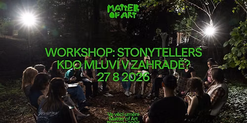 Workshop: StonyTellers \u2013 Kdo mluv\u00ed v zahrad\u011b? | bien\u00e1le Ve v\u011bci um\u011bn\u00ed 2026