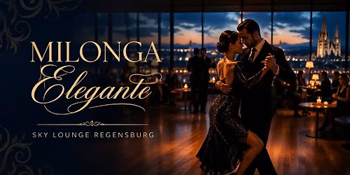 Milonga Elegante \u2013 Sky Lounge Regensburg