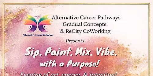 Sip. Paint. Mix. Vibe - Evening of Art, Energy, & Intention!