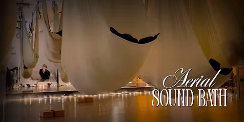 Aerial Sound Bath \u2013 Float into Deep Peace, June 7pm Session