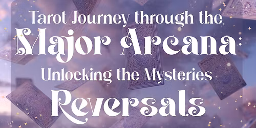 Journey Through the Major Arcana: Unlocking the Mysteries with Reversals