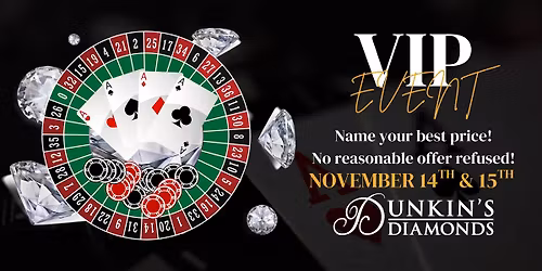\ud83d\udc8e You Name Your Price \u2013 Dunkin\u2019s Diamonds VIP EVENT!