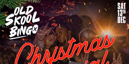 Old Skool Bingo Sat 13th Dec Nottingham Christmas special