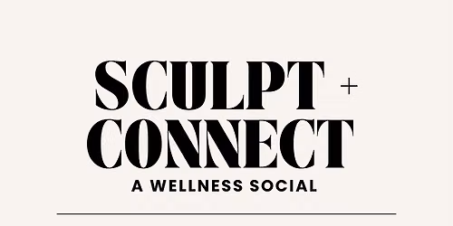 Sculpt + Connect: A Wellness Social