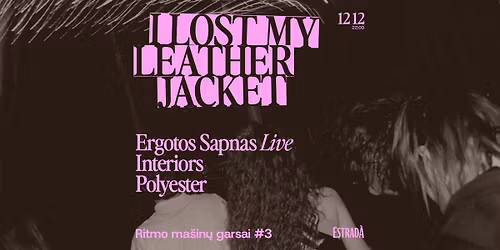 Ritmo ma\u0161in\u0173 garsai #3: I Lost My Leather Jacket 