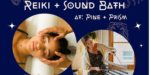 Reiki and Sound Bath at Pine & Prism