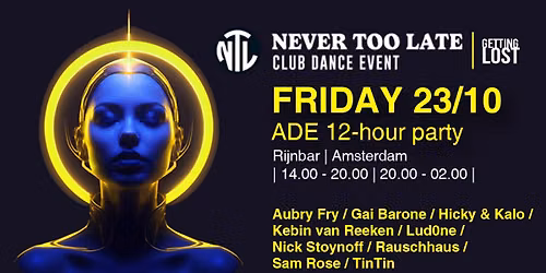 Never Too Late & Getting Lost @ ADE