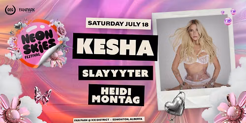 Neon Skies Festival - Day 02 - Featuring Kesha