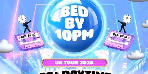 Bed By 10pm Returns To Sheffield!