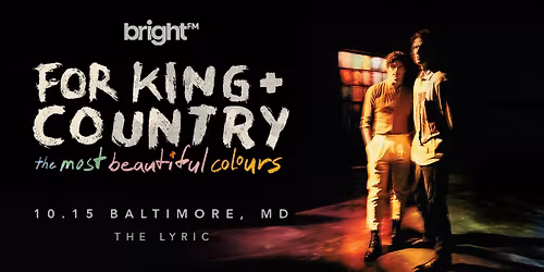 for KING + COUNTRY's 'the most beautiful colours' Tour - Baltimore, MD