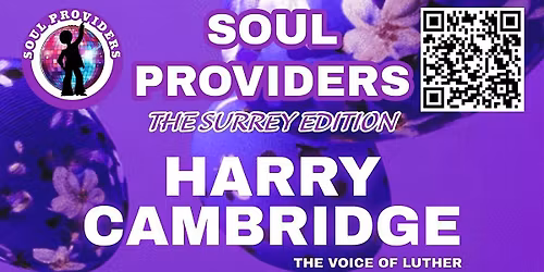 SOUL PROVIDERS PRESENTS HARRY CAMBRIDGE LIVE!! BANK HOLIDAY SPECIAL!!